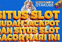 Rekomendasi Situs Slot Mudah Jackpot