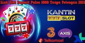 Slot Deposit Pulsa Indosat 5000 Tanpa Potongan 2021